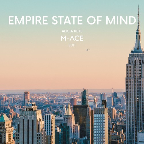 Stream Empire State Of Mind (M-ACE Edit) by M-ACE | Listen online for free  on SoundCloud