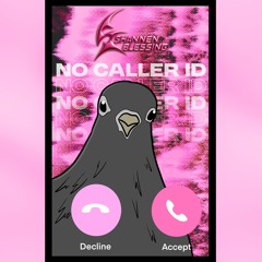 Shannen Blessing - No Caller ID (Free DL)