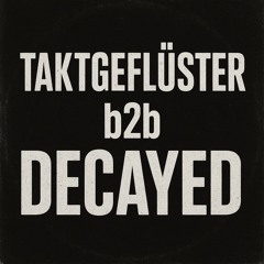 Schranz Vol.1  Taktgeflüster B2B DECAYED