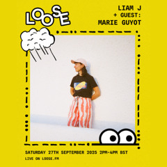 Liam J & guest: Marie Guyot - 27 Sep 25