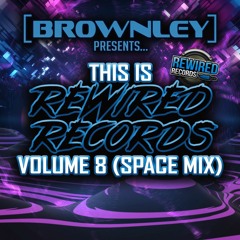Brownley - This Is Rewired Records Volume 8 (Space Mix)