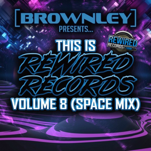 Brownley - This Is Rewired Records Volume 8 (Space Mix)