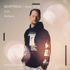 Beatfreak Radio Show By D-Formation #299 | Modeplex