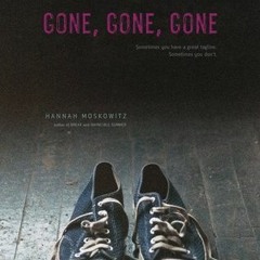 (PDF) Download Gone, Gone, Gone BY : Hannah Moskowitz