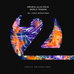 Airum & Julia Violin - World Tension (Trance Reserve Remix) (OUT NOW)