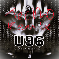CLUB BIZARRE - U96 (TECHNO REMIX)
