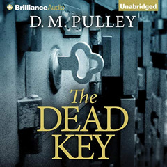 [Download] KINDLE 🧡 The Dead Key by  D. M. Pulley,Emily Sutton-Smith,Brilliance Audi