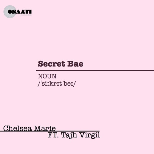 Secret Bae by Chelsea Marie FT. Tajh Virgil (Produced by joyforthepeople)