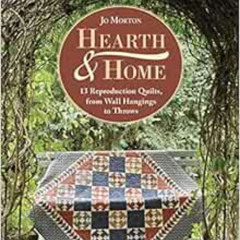 free EPUB 🗃️ Hearth & Home: 13 Reproduction Quilts, from Wall Hangings to Throws by