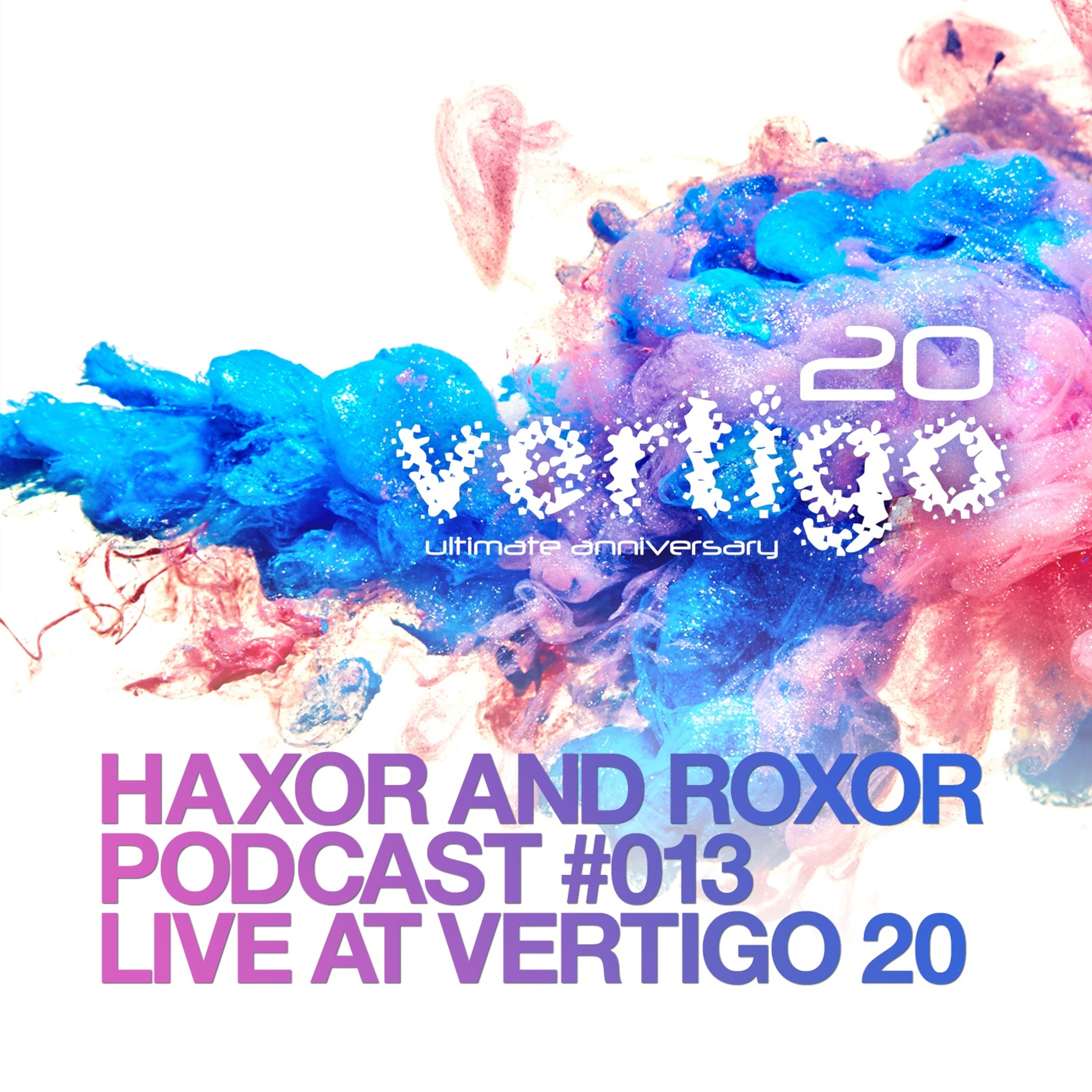 HRP 013: Haxor & Roxor Live At Vertigo 20