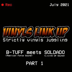 Vinyls Link Up / B - Tuff meets Soldado Part. 1
