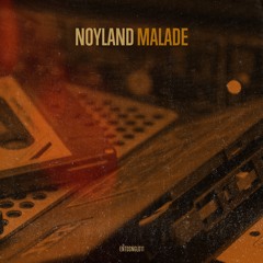 Noyland - "Malade"