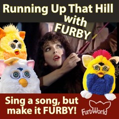 Running Up That Hill (eBay Furby A Cappella)