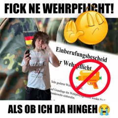 FICK NE WEHRPFLICHT MAN KANN MIR NICHT MIT WAFFEN VERTRAUEN