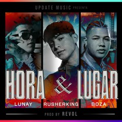 Rusherking, Boza, Lunay - Hora Y Lugar