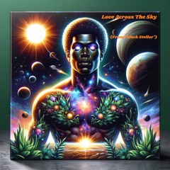 Love Across the Sky (From "Black Stellar")