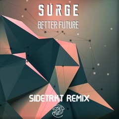SURGE - Better Future [SIDETRKT REMIX]