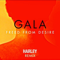 Freed From Desire (Harley Remix)