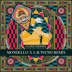 Guddi Riddim (Mondello X Lauwend Remix)