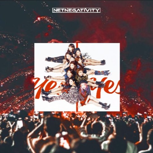 [HARDSTYLE] TWICE - YES or YES (NETNEGATIVITY Remix)