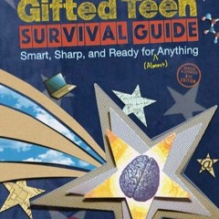 eBook ⚡️ PDF The Gifted Teen Survival Guide Smart  Sharp  and Ready for (Almost) Anything