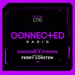 Connected Radio 016 (Ferry Corsten Guest Mix)