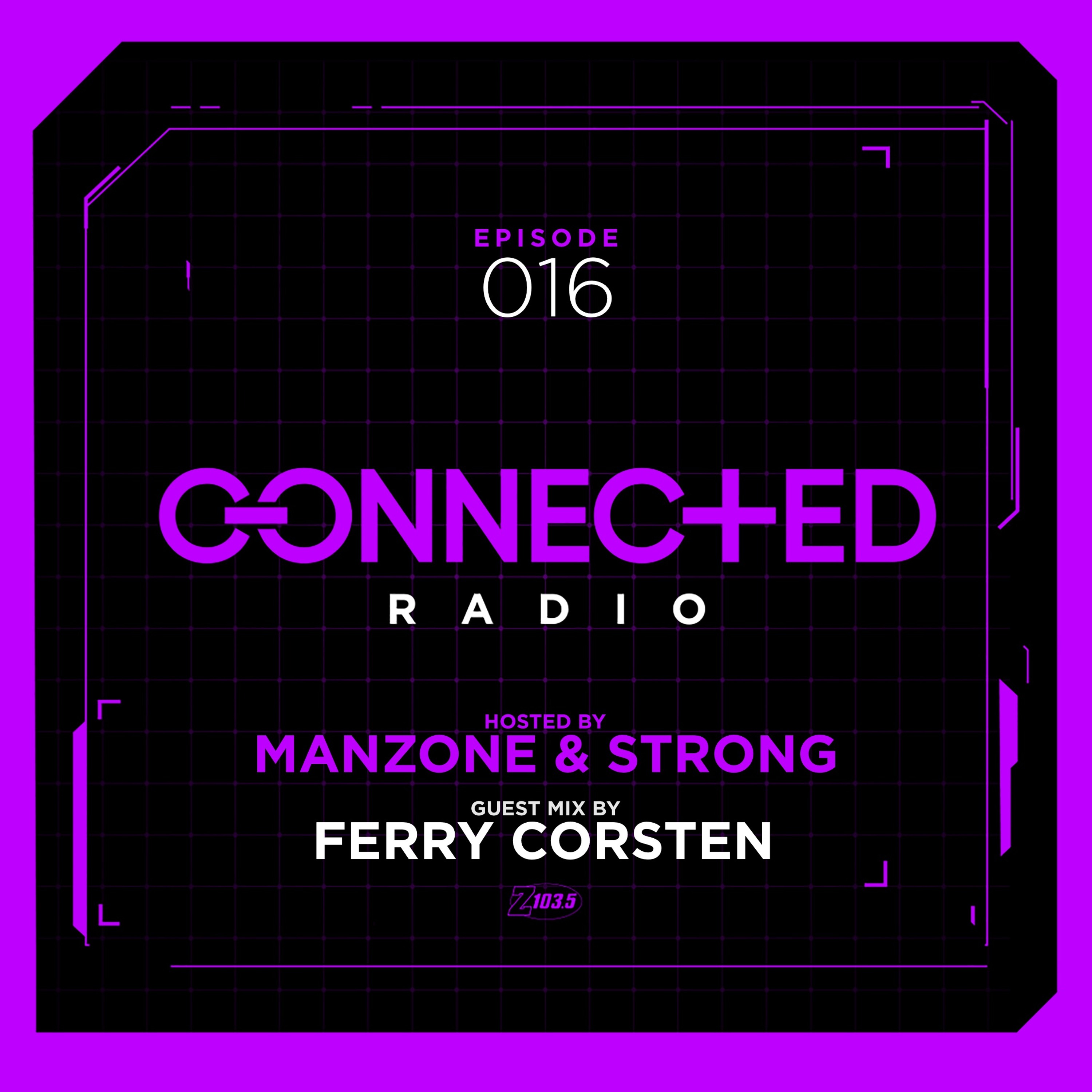 Connected Radio 016 (Ferry Corsten Guest Mix) episode artwork