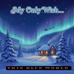My Only Wish...