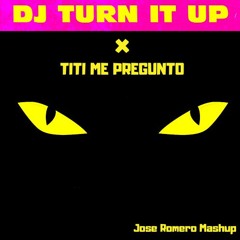 Dj Turn It On x Titi (Jose Romero Mashup)