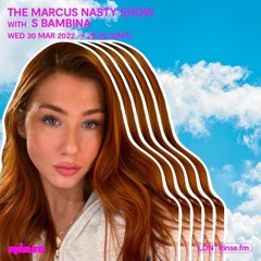 The Marcus Nasty Show 30/03/22: S Bambina Guest Mix