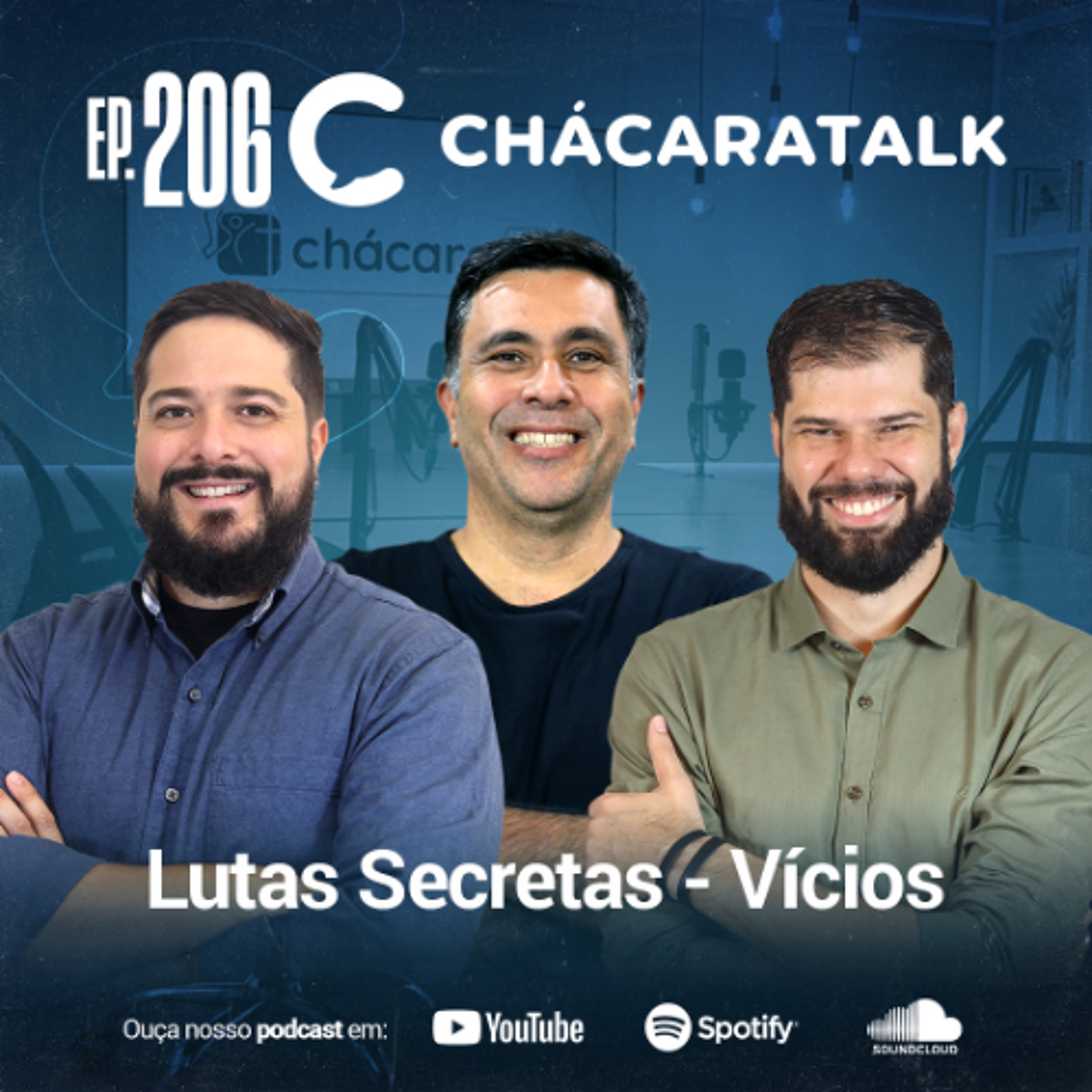 ChácaraTalk 206 │ Lutas Secretas - Vícios