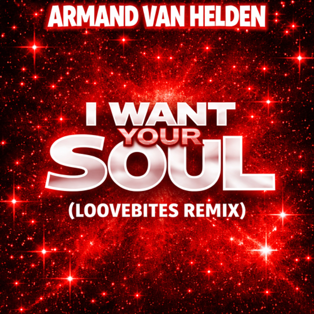 Stream Armand Van Helden - I Want Your Soul (LOOVEBITES Afro House