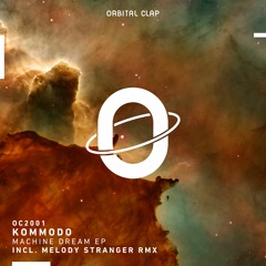 Kommodo - Machine Dream (Original Mix)[Orbital Clap] PREVIEW