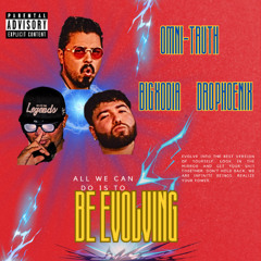 Be Evolving (feat. Dro Phoenix, Big Xodia)