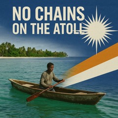 No Chains on the Atoll