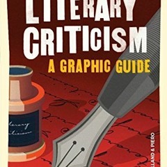 View PDF Introducing Literary Criticism: A Graphic Guide (Graphic Guides) by  Owen Holland &  Piero