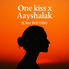 One kiss x Aayshalak (Char Bell Edit)