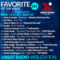 Marc Denuit // Favorite of the Week 17.07.25 - 25.07.25  Podcast Mix Xbeat Radio Station