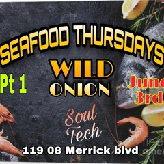 SEAFOOD THURSDAYZ (WILD ONION)