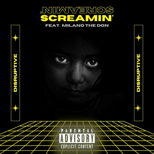 SCREAMIN'  (FEAT. MILANO THE DON)