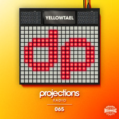 Projections Radio #065 - Yellowtael [Insomniac Radio]