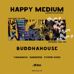 03/07/2025 HAPPY MEDIUM BUDDHAHOUSE DJ Mix