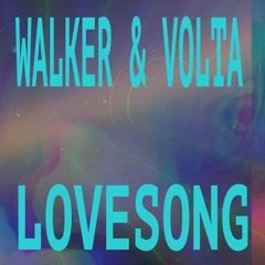 WALKER & VOLTA - LOVESONG