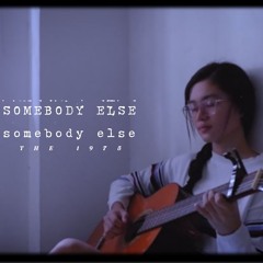Somebody Else - The 1975 (Cover)
