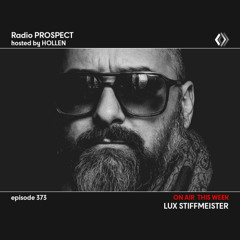 RadioProspect 373 - Lux Stiffmeister