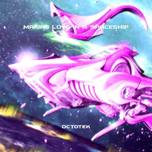 MAKING LOVE IN A SPACESHIP