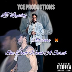 Loyalty- ft OvtCome 🦊 "She Dont Want No Scrub" [SDWNS] ( prod. JPbeats)