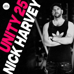 NICK HARVEY // UNITY 25 (DJ-Mix)