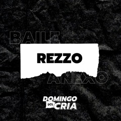 REZZO | DOMINGO DOS CRIA - BAILE DO ANEXO (18/04/2021)