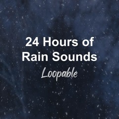10 Hours of Rain Sounds (to Loop)